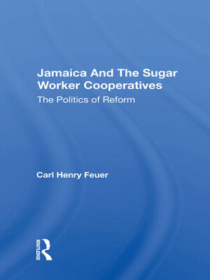 cover image of Jamaica and the Sugar Worker Cooperatives